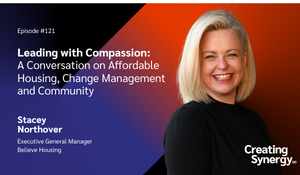 Leading with Compassion: Conversation on affordable housing, Change Management, and Community